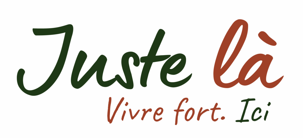 Logo Juste Là - Vivre fort. Ici.